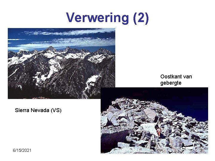 Verwering (2) Oostkant van gebergte Sierra Nevada (VS) 6/15/2021 3 