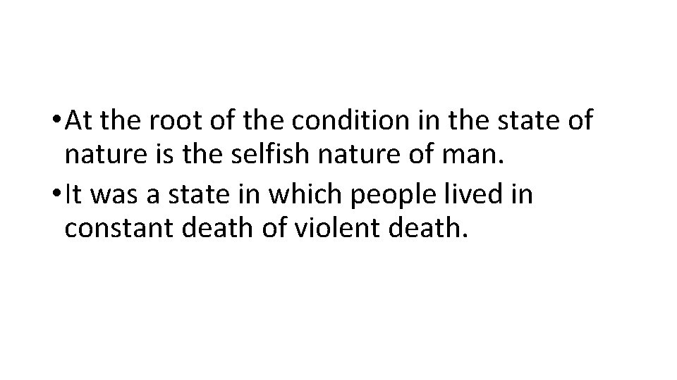  • At the root of the condition in the state of nature is