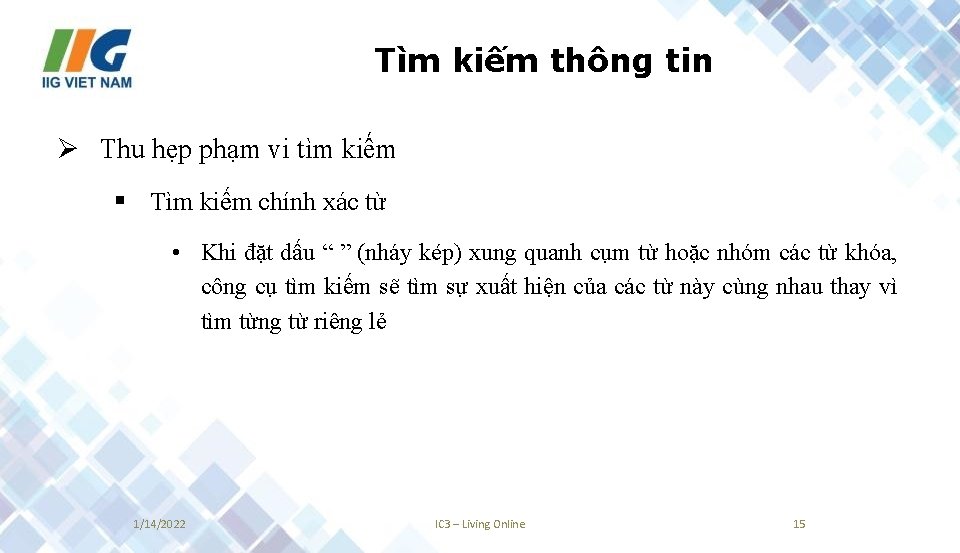 Tìm kiếm thông tin Ø Thu hẹp phạm vi tìm kiếm § Tìm kiếm