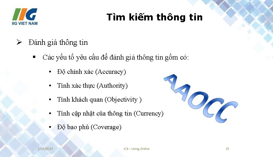 Tìm kiếm thông tin Ø Đánh giá thông tin § Các yếu tố yêu