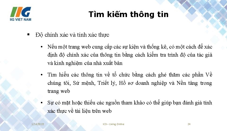 Tìm kiếm thông tin § Độ chính xác và tính xác thực • Nếu