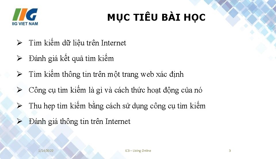 MỤC TIÊU BÀI HỌC Ø Tìm kiếm dữ liệu trên Internet Ø Đánh giá