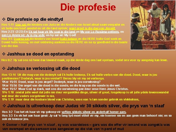 Die profesie v Die profesie op die eindtyd Hos 1: 11 Dan sal die