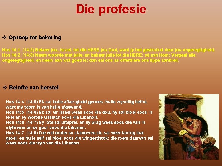 Die profesie v Oproep tot bekering Hos 14: 1 (14: 2) Bekeer jou, Israel,