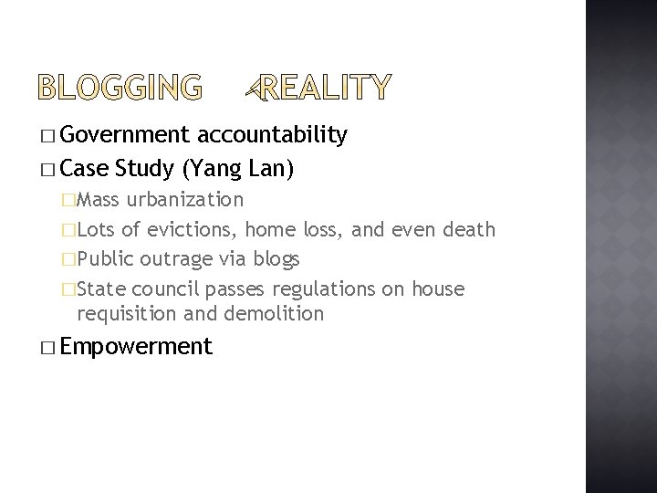� Government accountability � Case Study (Yang Lan) �Mass urbanization �Lots of evictions, home