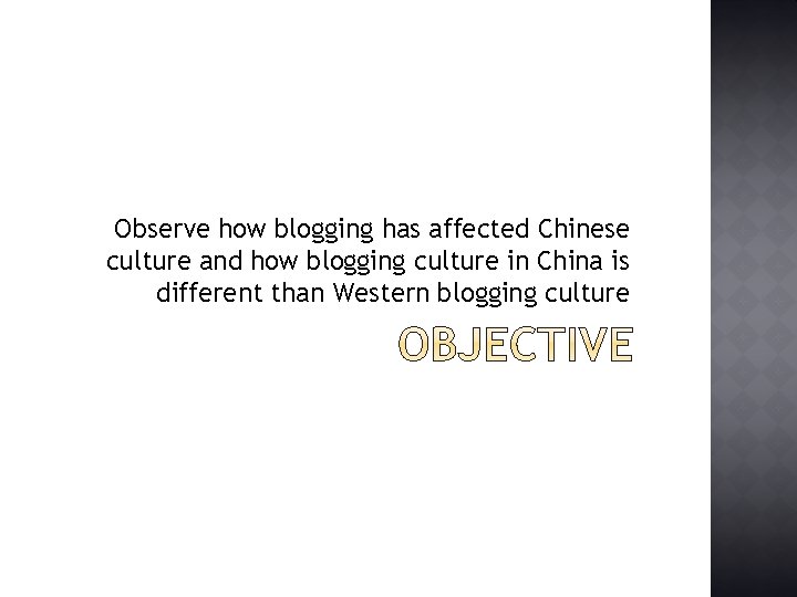 Observe how blogging has affected Chinese culture and how blogging culture in China is