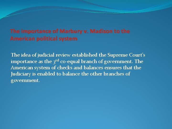 The importance of Marbury v. Madison to the American political system The idea of