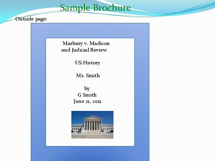 Sample Brochure Outside page: Marbury v. Madison and Judicial Review US History Mr. Smith
