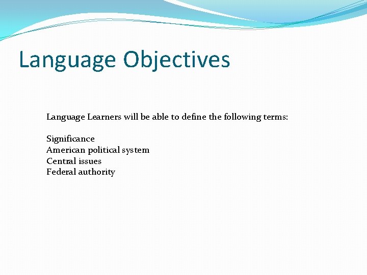 Language Objectives Language Learners will be able to define the following terms: Significance American