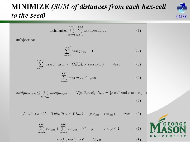 MINIMIZE (SUM of distances from each hex-cell to the seed) 