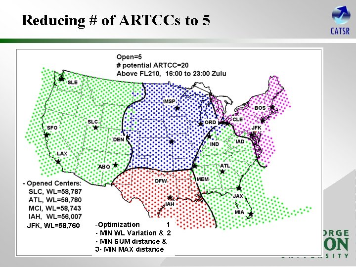 Reducing # of ARTCCs to 5 ABQ JFK, WL=58, 760 -Optimization 1 - MIN