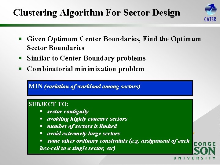 Clustering Algorithm For Sector Design § Given Optimum Center Boundaries, Find the Optimum Sector