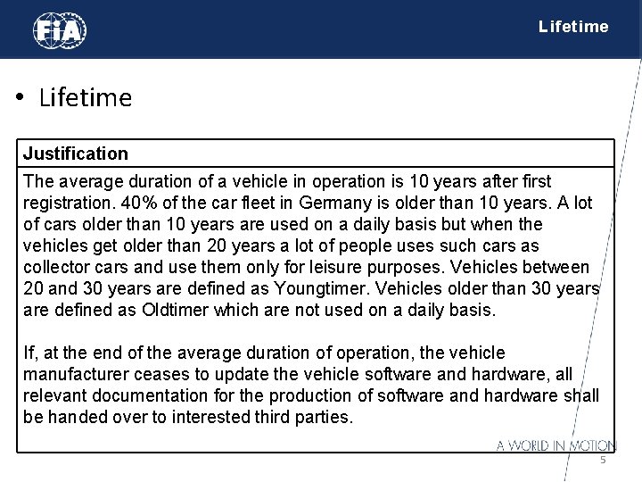 Lifetime • Lifetime Justification The average duration of a vehicle in operation is 10