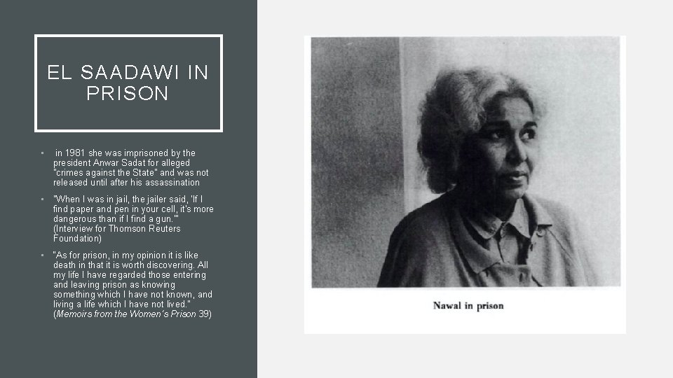 EL SAADAWI IN PRISON • in 1981 she was imprisoned by the president Anwar