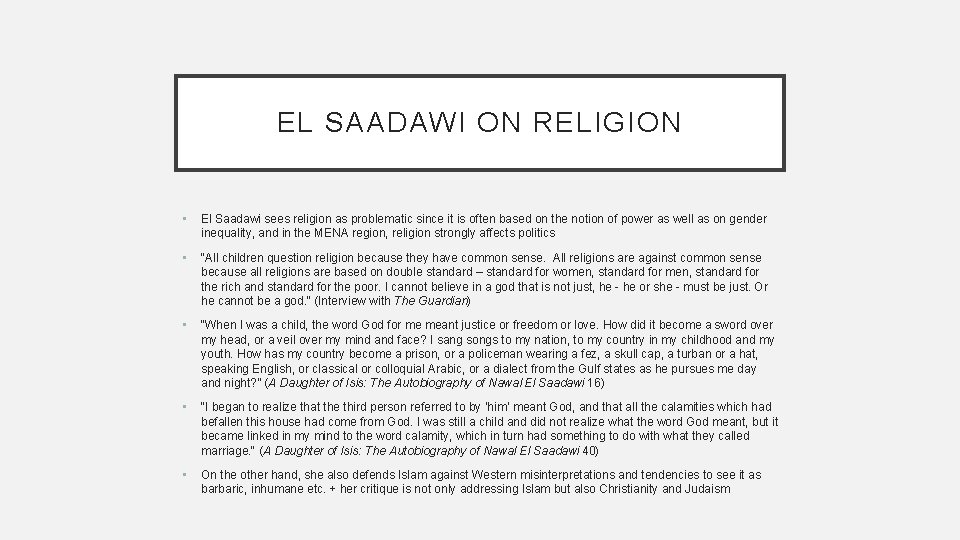 EL SAADAWI ON RELIGION • El Saadawi sees religion as problematic since it is