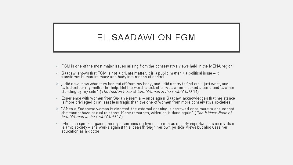 EL SAADAWI ON FGM • FGM is one of the most major issues arising