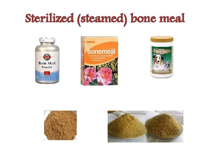 Sterilized (steamed) bone meal 
