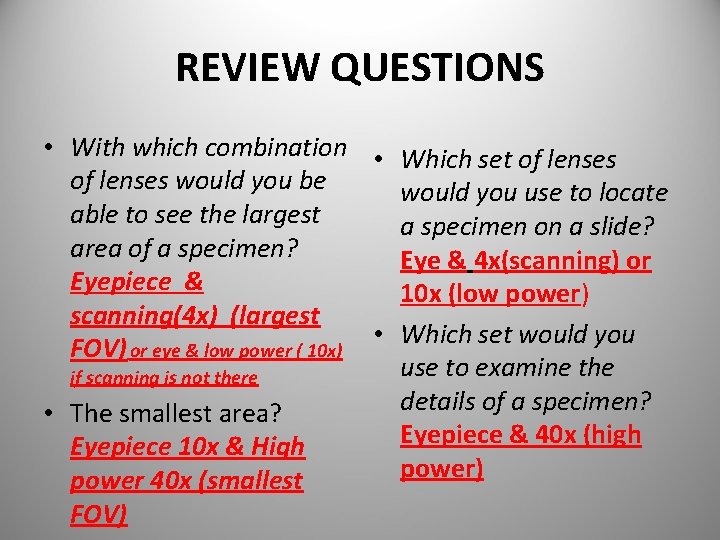 REVIEW QUESTIONS • With which combination • Which set of lenses would you be