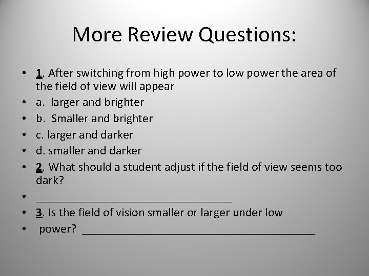 More Review Questions: • 1. After switching from high power to low power the