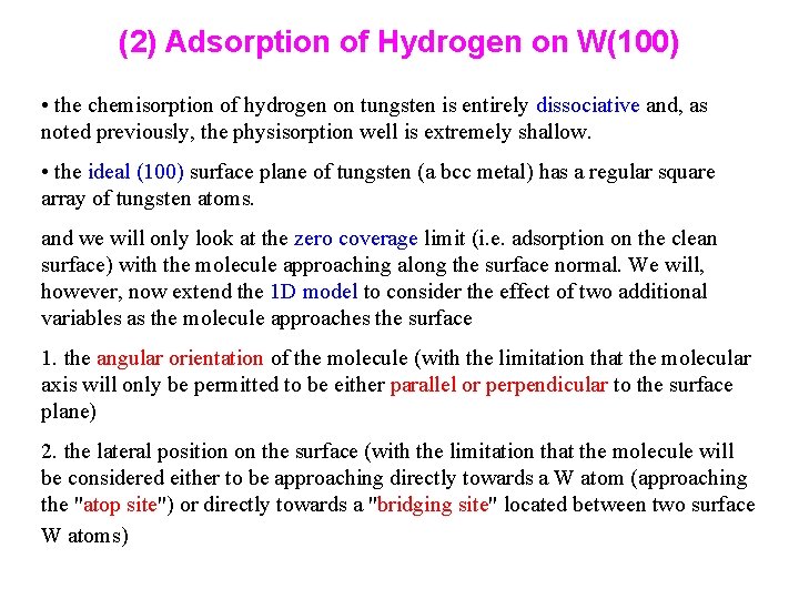 (2) Adsorption of Hydrogen on W(100) • the chemisorption of hydrogen on tungsten is
