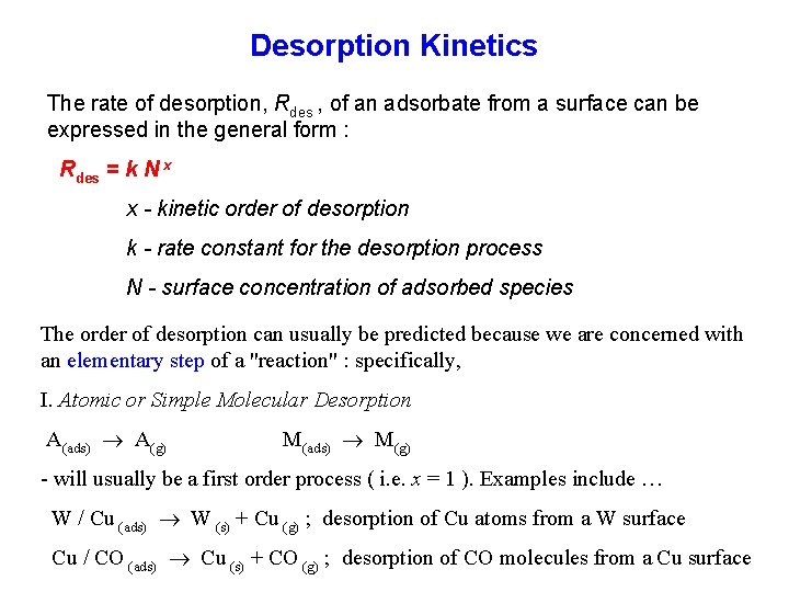 Desorption Kinetics The rate of desorption, Rdes , of an adsorbate from a surface