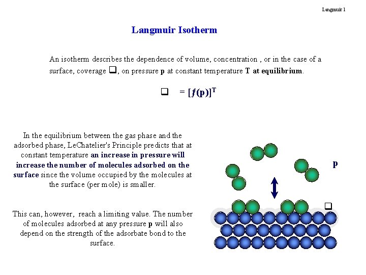 Langmuir 1 Langmuir Isotherm An isotherm describes the dependence of volume, concentration , or