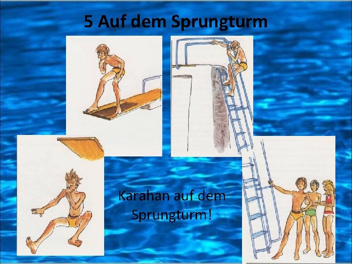 5 Auf dem Sprungturm Karahan auf dem Sprungturm! 