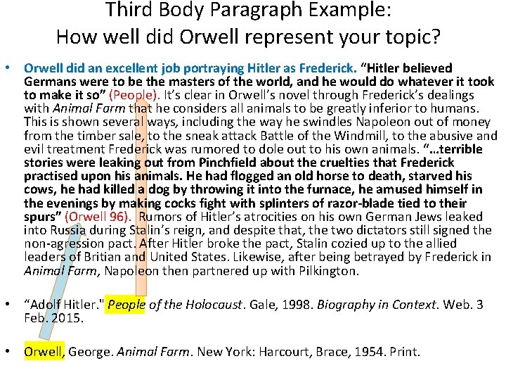 Third Body Paragraph Example: How well did Orwell represent your topic? • Orwell did