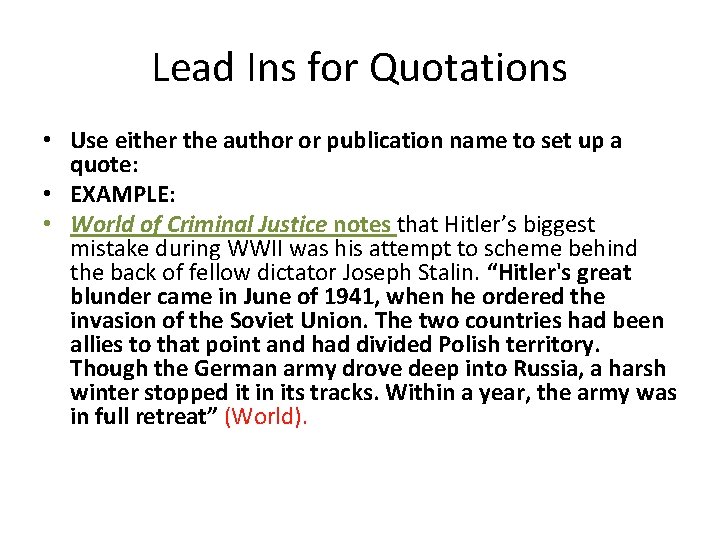 Lead Ins for Quotations • Use either the author or publication name to set