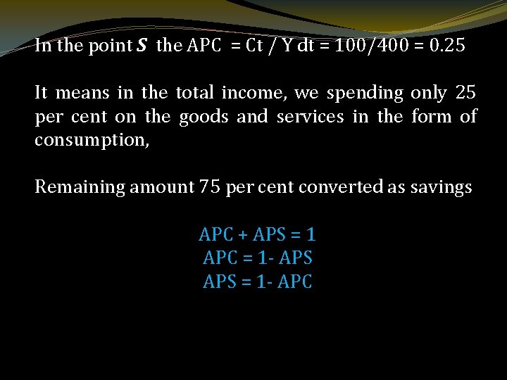 In the point S the APC = Ct / Y dt = 100/400 =