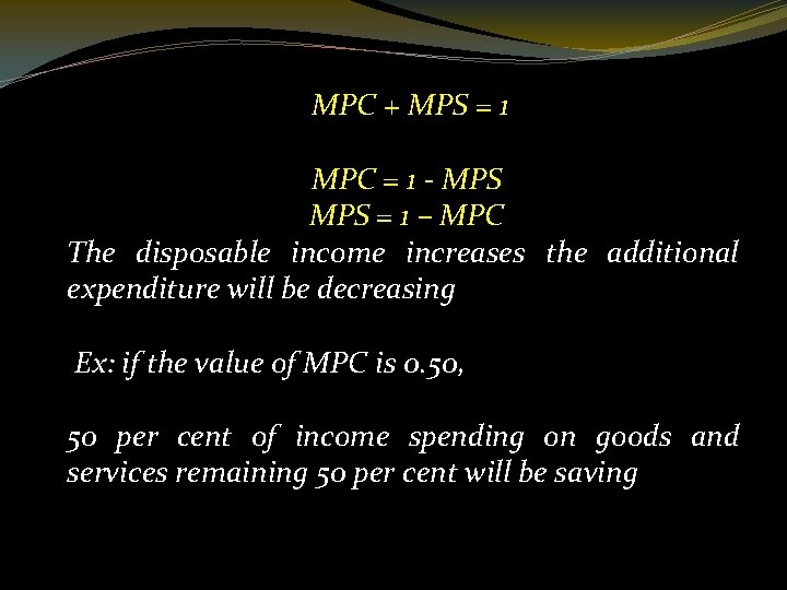 MPC + MPS = 1 MPC = 1 - MPS = 1 – MPC