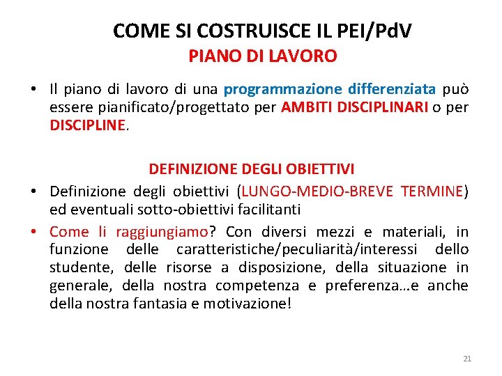 COME SI COSTRUISCE IL PEI/Pd. V PIANO DI LAVORO • Il piano di lavoro