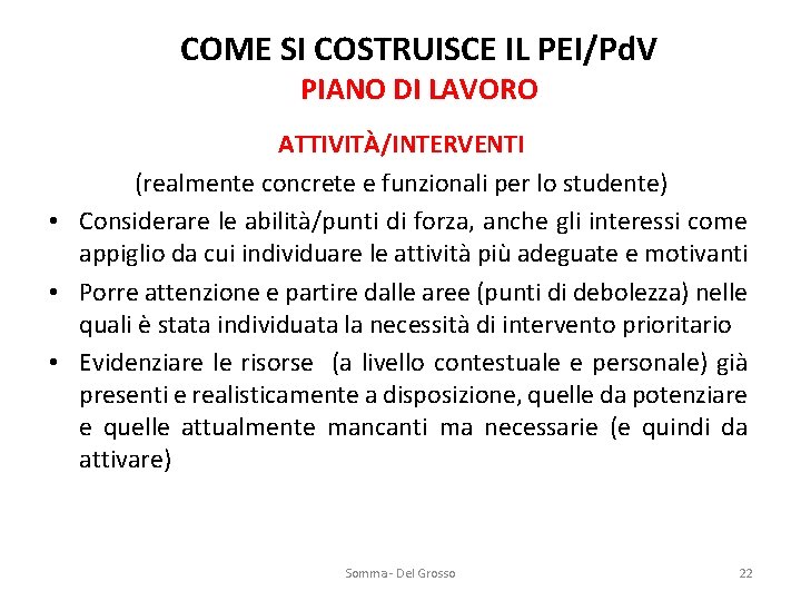 COME SI COSTRUISCE IL PEI/Pd. V PIANO DI LAVORO ATTIVITÀ/INTERVENTI (realmente concrete e funzionali