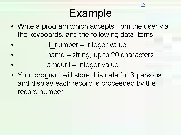 15 Example • Write a program which accepts from the user via the keyboards, 15 Example • Write a program which accepts from the user via the keyboards,