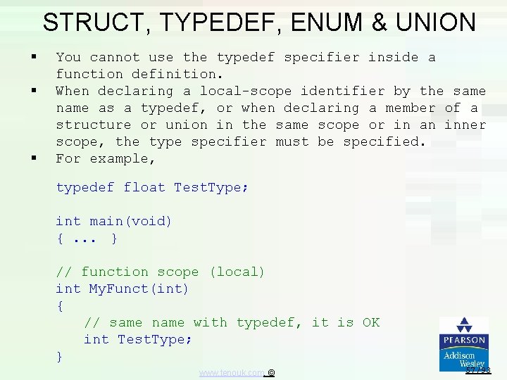 STRUCT, TYPEDEF, ENUM & UNION § § § You cannot use the typedef specifier STRUCT, TYPEDEF, ENUM & UNION § § § You cannot use the typedef specifier