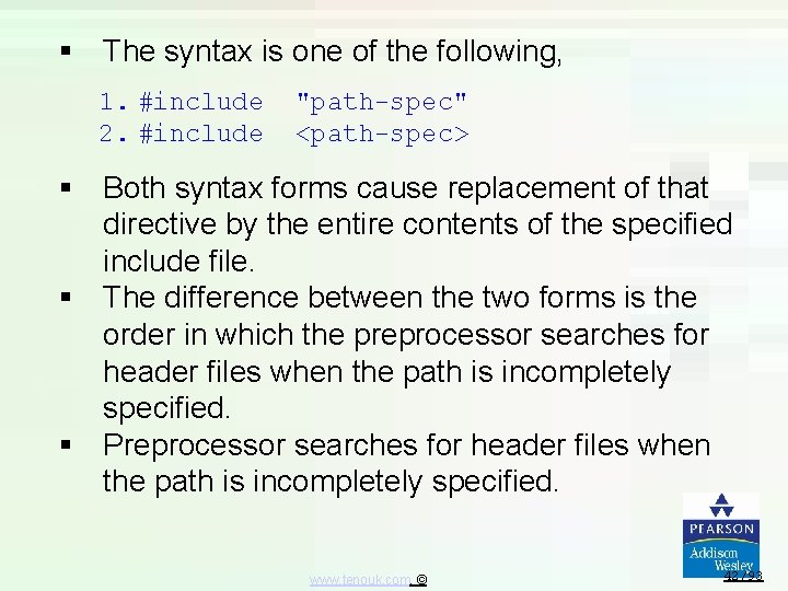 § The syntax is one of the following, 1. #include 2. #include "path-spec" <path-spec> § The syntax is one of the following, 1. #include 2. #include "path-spec" <path-spec>