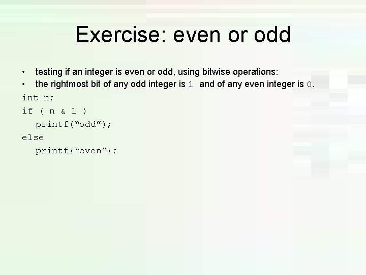 Exercise: even or odd • testing if an integer is even or odd, using Exercise: even or odd • testing if an integer is even or odd, using