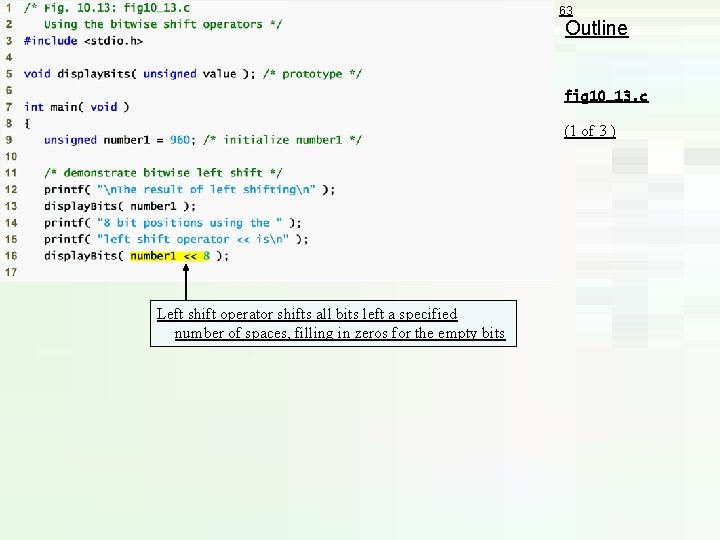 63 Outline fig 10_13. c (1 of 3 ) Left shift operator shifts all 63 Outline fig 10_13. c (1 of 3 ) Left shift operator shifts all