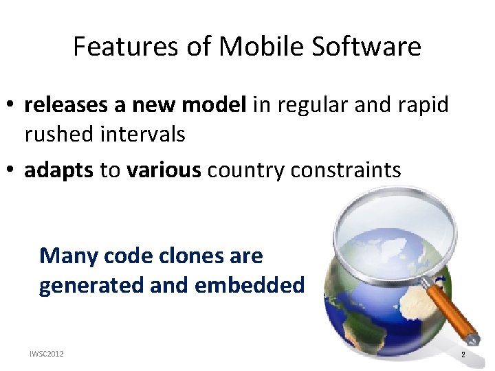 Features of Mobile Software • releases a new model in regular and rapid rushed