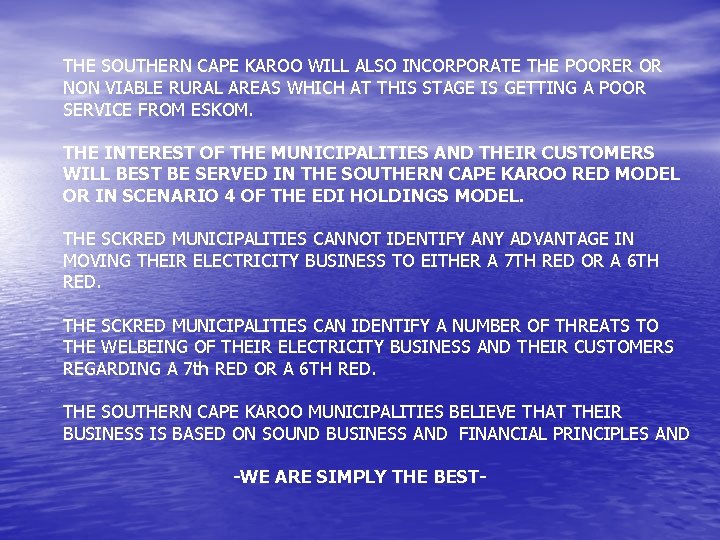 THE SOUTHERN CAPE KAROO WILL ALSO INCORPORATE THE POORER OR NON VIABLE RURAL AREAS