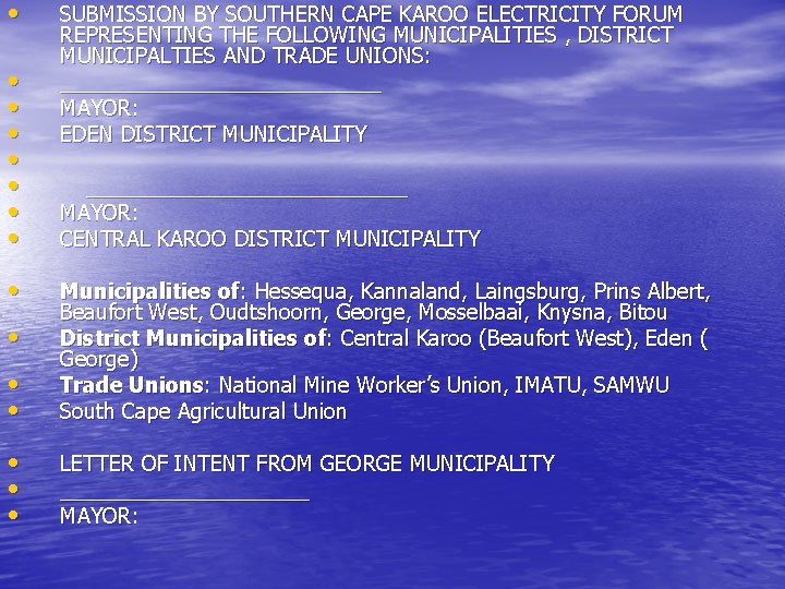  • • • SUBMISSION BY SOUTHERN CAPE KAROO ELECTRICITY FORUM REPRESENTING THE FOLLOWING