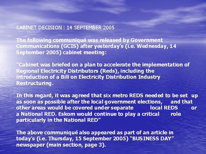 CABINET DECISION : 14 SEPTEMBER 2005 The following communiqué was released by Government Communications