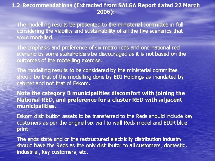 1. 2 Recommendations (Extracted from SALGA Report dated 22 March 2006): The modelling results