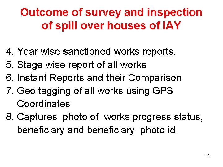 Outcome of survey and inspection of spill over houses of IAY 4. Year wise