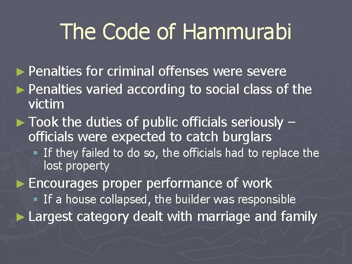 The Code of Hammurabi ► Penalties for criminal offenses were severe ► Penalties varied