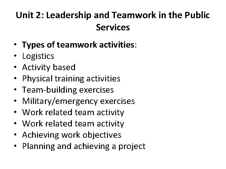 Unit 2: Leadership and Teamwork in the Public Services • • • Types of