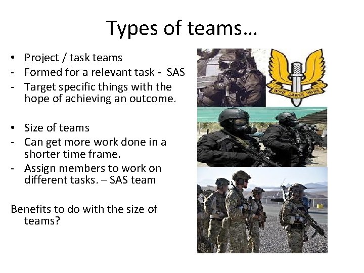 Types of teams… • Project / task teams - Formed for a relevant task