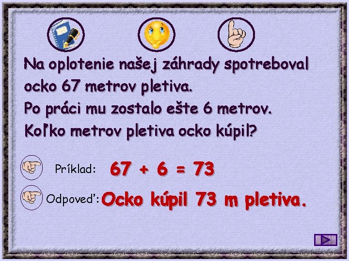 Na oplotenie našej záhrady spotreboval ocko 67 metrov pletiva. Po práci mu zostalo ešte