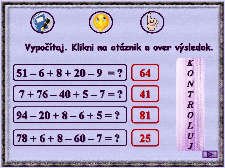 Vypočítaj. Klikni na otáznik a over výsledok. 51 – 6 + 8 + 20