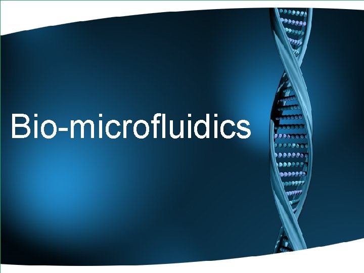 Bio-microfluidics 